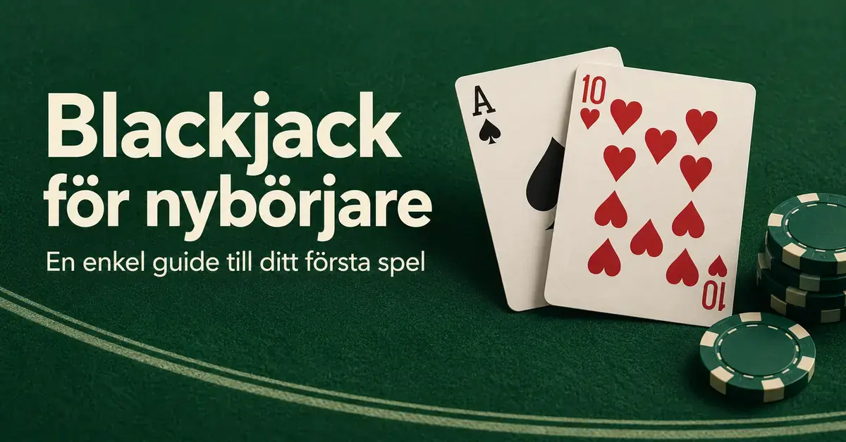 Spader ess och hjärter tio bildar blackjack på ett grönt spelbord med spelmarker och texten ”Blackjack för nybörjare – En enkel guide till ditt första spel”.