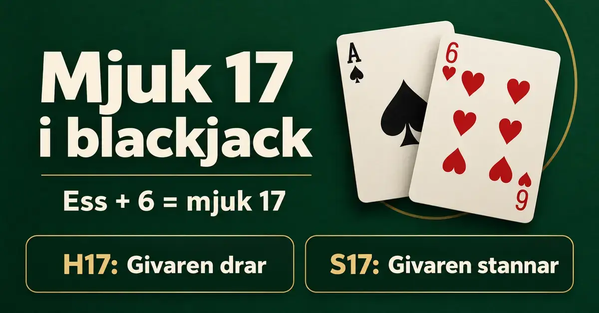 Spader ess och hjärter sex visar mjuk 17 i blackjack, med reglerna att givaren drar vid H17 och stannar vid S17.